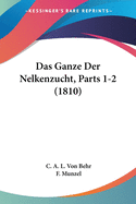 Das Ganze Der Nelkenzucht, Parts 1-2 (1810)