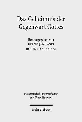 Das Geheimnis Der Gegenwart Gottes: Zur Schechina-Vorstellung in Judentum Und Christentum - Janowski, Bernd (Editor), and Popkes, Enno E (Editor), and Hertel, Stefanie