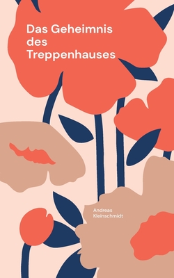 Das Geheimnis des Treppenhauses - Kleinschmidt, Andreas