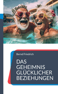 Das Geheimnis gl?cklicher Beziehungen