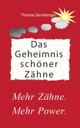 Das Geheimnis schner Zhne: Mehr Zhne, mehr Power, Ballaststoffe, Darmbakterien