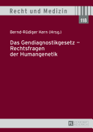 Das Gendiagnostikgesetz - Rechtsfragen Der Humangenetik