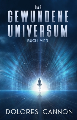 Das Gewundene Universum Buch Vier - Schleiffer, Mariam (Translated by), and Cannon, Dolores