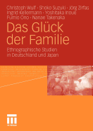 Das Gluck Der Familie: Ethnographische Studien in Deutschland Und Japan