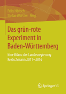 Das Gr?n rote Experiment in Baden-W?rttemberg: Eine Bilanz Der Landesregierung Kretschmann 2011-2016