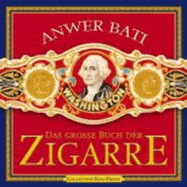 Das Groe Buch Der Zigarre - Bati, Anwer