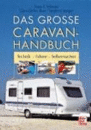 Das Groe Caravan-Handbuch: Technik-Fahren-Selbermachen