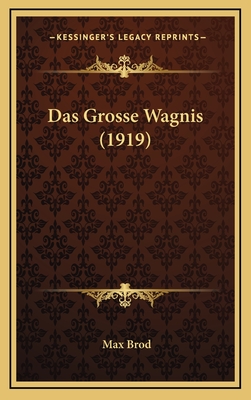 Das Grosse Wagnis (1919) - Brod, Max