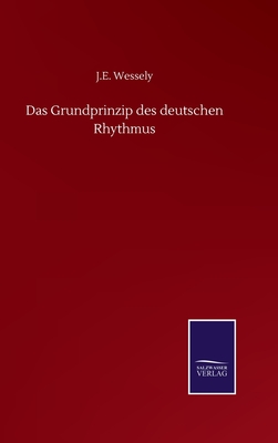 Das Grundprinzip des deutschen Rhythmus - Wessely, J E