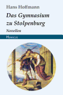 Das Gymnasium Zu Stolpenburg: Novellen