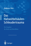 Das Halswirbelsulen-Schleudertrauma: Neue Wege Der Funktionellen Bildgebung Des Gehirns Ein Ratgeber Fr rzte Und Betroffene