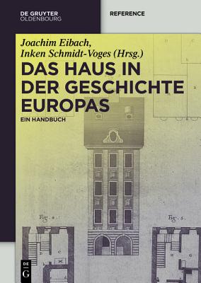 Das Haus in der Geschichte Europas - Eibach Derix Bonderer, Joachim Simone Ro