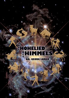 Das Hohelied Des Himmels - Lomer, Georg