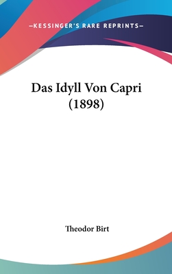 Das Idyll Von Capri (1898) - Birt, Theodor (Editor)