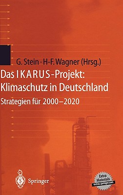 Das Ikarus-Projekt: Klimaschutz in Deutschland: Strategien Fr 2000-2020 - Stein, Gotthard (Editor), and Wagner, Hermann-Friedrich (Editor)