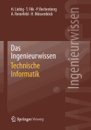 Das Ingenieurwissen: Technische Informatik - Liebig, Hans, and Flik, Thomas, and Rechenberg, Peter