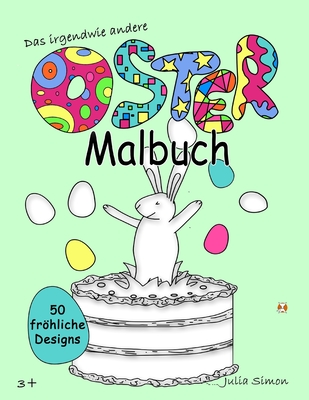 Das irgendwie andere Oster-Malbuch: 50 frhliche Designs - Simon, Julia