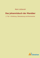 Das Johannisbuch der Mander: 2. Teil - Einleitung, bersetzung und Kommentar