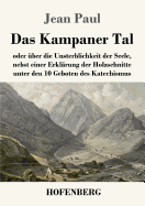 Das Kampaner Tal: oder ber die Unsterblichkeit der Seele, nebst einer Erklrung der Holzschnitte unter den 10 Geboten des Katechismus