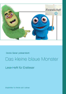 Das kleine blaue Monster: Lese-Heft f?r Erstleser