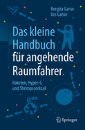 Das Kleine Handbuch Fr Angehende Raumfahrer: Raketen, Hyper-G Und Shrimpscocktail