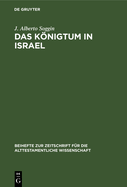 Das Konigtum in Israel: Ursprunge, Spannungen, Entwicklung