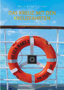 Das Kreuz mit den Kreuzfahrten: Luxusreisen um die Welt