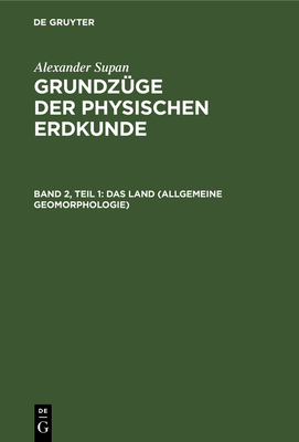 Das Land (Allgemeine Geomorphologie) - Obst, Erich (Editor), and Br?ning, Kurt (Editor), and Georgii, Walter (Editor)