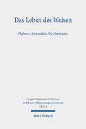 Das Leben Des Weisen: Philon V. Alexandria, de Abrahamo