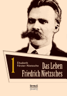 Das Leben Friedrich Nietzsches. Biografie in Zwei Banden. Bd 1