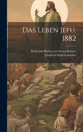 Das Leben Jefu, 1882