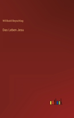 Das Leben Jesu - Beyschlag, Willibald