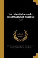 Das Leben Muhammed's nach Muhammed Ibn Ishk;; v.01 pt.01