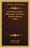 Das Leben Und Die Meinungen Von Herrn Tristram Shandy (1908)