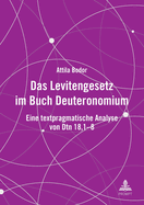 Das Levitengesetz im Buch Deuteronomium: Eine textpragmatische Analyse von Dtn 18,1-8