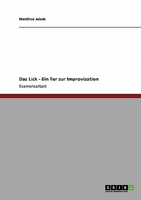 Das Lick - Ein Tor Zur Improvisation - Jakob, Matthias