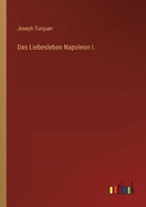 Das Liebesleben Napoleon I.