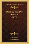 Das Lied Von Der Glocke (1875)