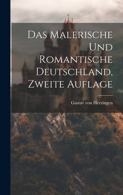 Das malerische und romantische Deutschland, Zweite Auflage - Heeringen, Gustav Von