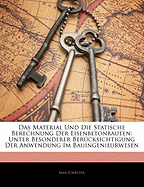 Das Material Und Die Statische Berechnung Der Eisenbetonbauten: Unter Besonderer Ber?cksichtigung Der Anwendung Im Bauingenieurwesen (Classic Reprint)