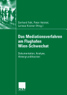 Das Mediationsverfahren Am Flughafen Wien-Schwechat: Dokumentation, Analyse, Hintergrundtheorien