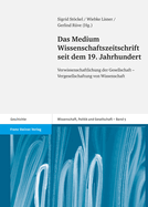 Das Medium Wissenschaftszeitschrift Seit Dem 19. Jahrhundert: Verwissenschaftlichung Der Gesellschaft - Vergesellschaftung Von Wissenschaft