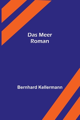 Das Meer: Roman - Kellermann, Bernhard