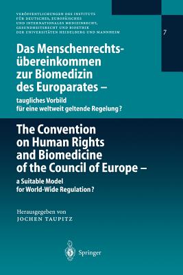 Das Menschenrechtsbereinkommen Zur Biomedizin Des Europarates -- Taugliches Vorbild Fr Eine Weltweit Geltende Regelung? - Taupitz, Jochen (Editor)