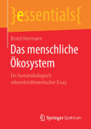 Das Menschliche kosystem: Ein Humankologisch-Erkenntnistheoretischer Essay