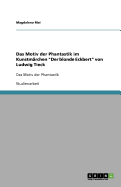 Das Motiv der Phantastik im Kunstmrchen "Der blonde Eckbert" von Ludwig Tieck: Das Motiv der Phantastik