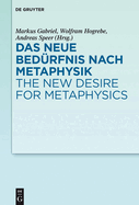Das Neue Bed?rfnis Nach Metaphysik / The New Desire for Metaphysics