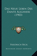 Das Neue Leben Des Dante Alighieri (1903)