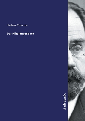 Das Nibelungenbuch - Harbou, Thea Von