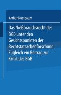 Das Niessbrauchsrecht Des Bgb. Unter Den Gesichtspunkten Der Rechtstatsachenforschung: Zugleich Ein Beitrag Zur Kritik Des Bgb